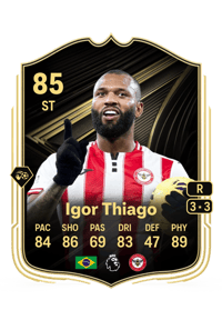 Igor Thiago Team of the Week 85 OVR